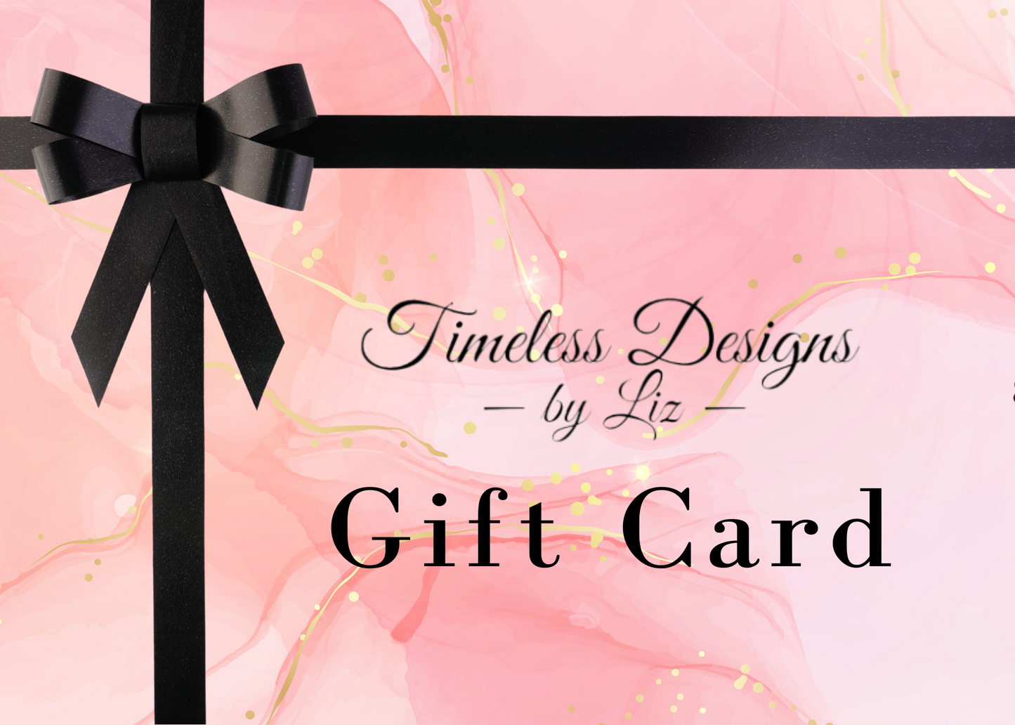 Timeless Designs by Liz Gift Card